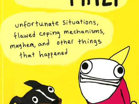 Hyperbole And A Half: Unfortunate Situations, Flawed Coping Mechanisms, Mayhem, And Other Things That Happened Cheap