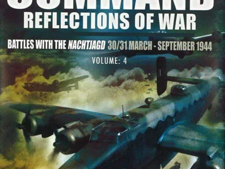 Bomber Command: Reflections Of (War Vol 4 ): The Tide Turns 1943 -1944 For Discount