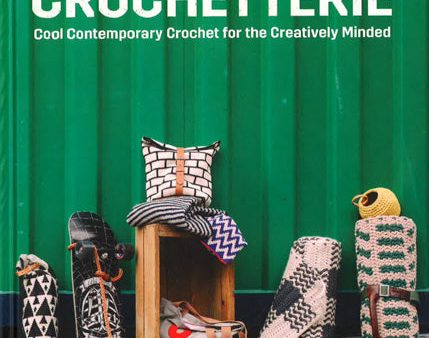 Crochetterie: Cool Contemporary Crochet For The Creatively-Minded For Cheap