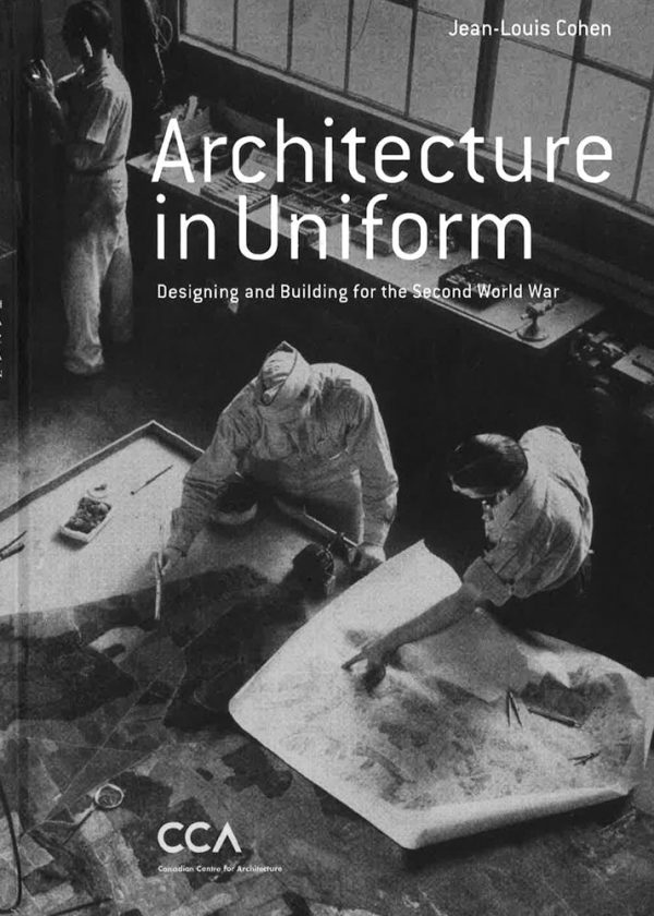 Architecture In Uniform - Designing And Building For World War Ii Supply