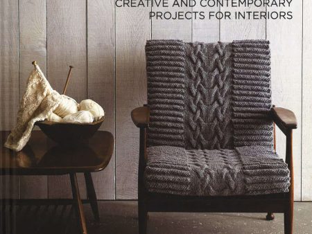 The Knitted Home: Creative And Contemporary Projects For Interiors Online