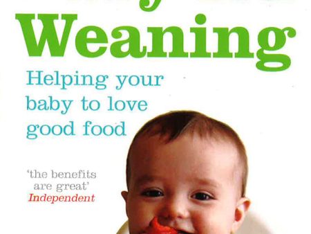 Baby-Led Weaning: Helping Your Baby To Love Good Food For Discount