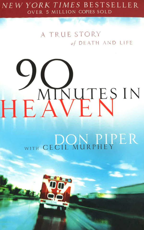 90 Minutes In Heaven: A True Story Of Death & Life Discount