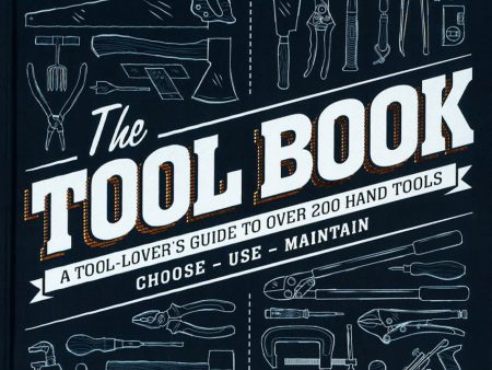 The Tool Book: A Tool-Lover s Guide To Over 200 Hand Tools on Sale