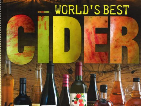 World s Best Cider: Taste, Tradition And Terroir, From Somerset To Seattle Discount