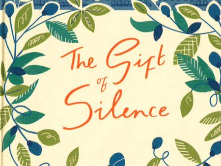 The Gift Of Silence: Finding Peace In A World Full Of Noise on Sale