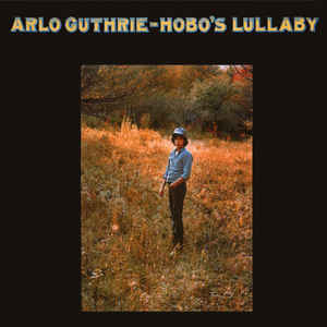 Hobo s Lullaby ~ Arlo Guthrie   Includes:  1913 Massacre  Cheap