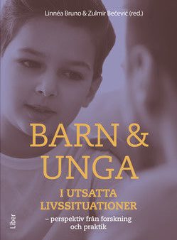 Barn & unga i utsatta livssituationer : perspektiv från forskning och praktik For Discount