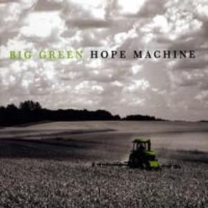 Big Green ~ Hope Machine   Includes:  Pastures of Plenty ,  I ve Got To Know , &  Deportee  Sale