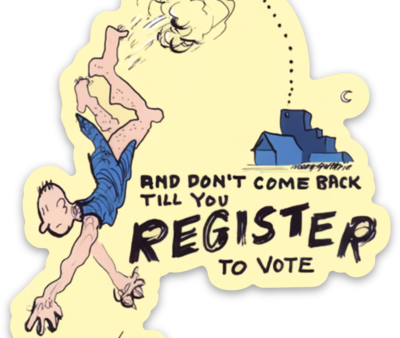 And Don t Come Back Until You Register To Vote sticker set Supply