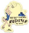 And Don t Come Back Until You Register To Vote sticker set Supply