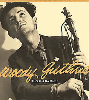 Woody Guthrie: Ain t Got No Home DVD For Sale