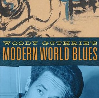 Woody Guthrie s Modern World Blues, 2017 Sale